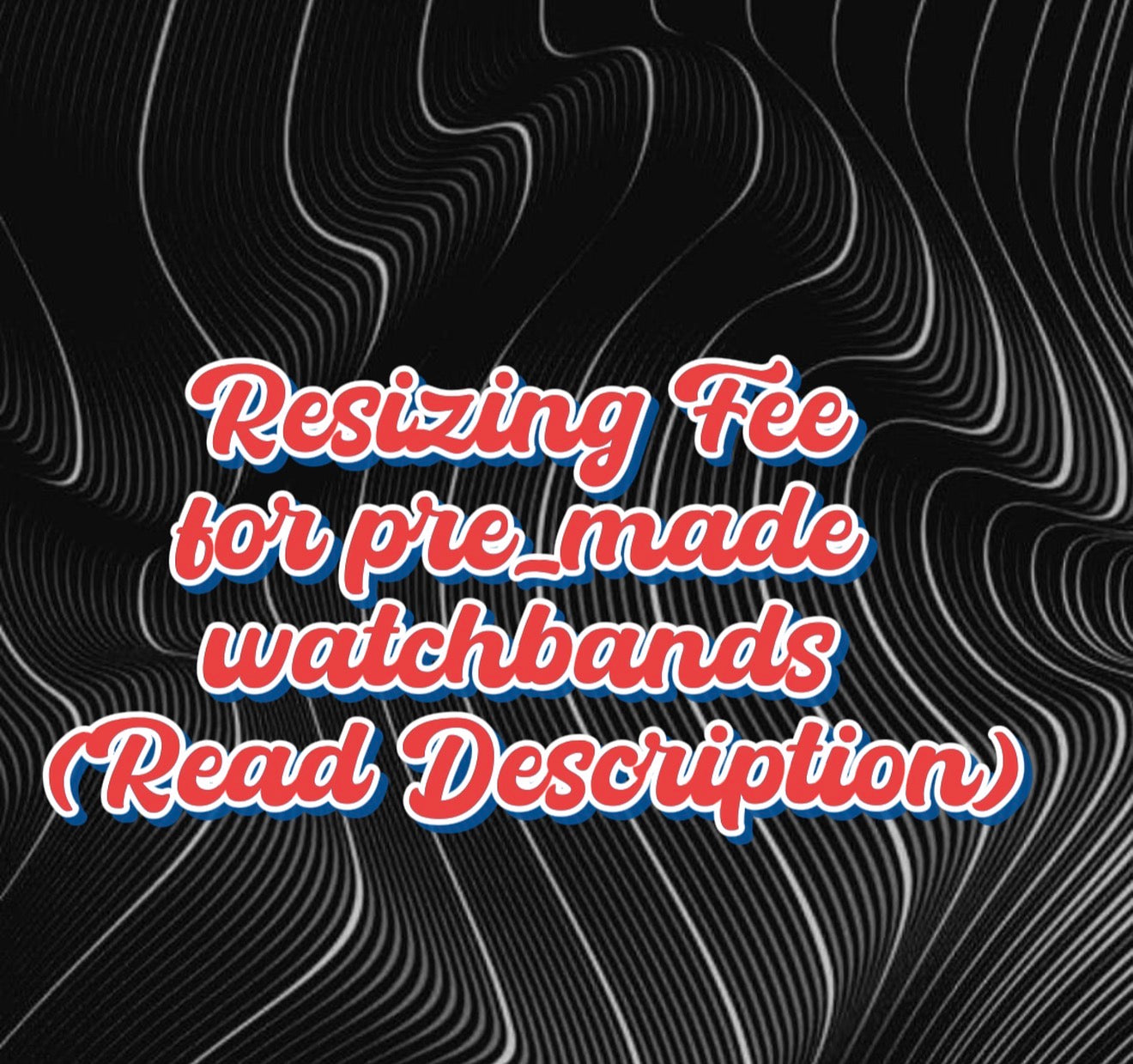Resizing of Watchband-Read Description