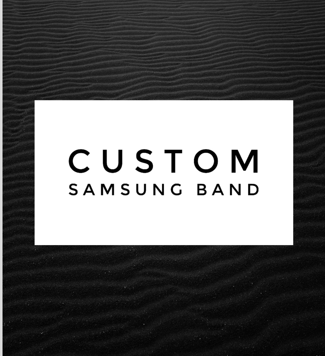 Custom Samsung Band